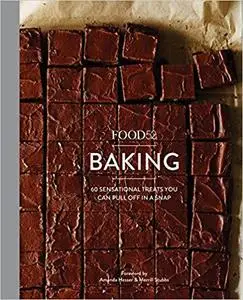 Food52 Baking: 60 Sensational Treats You Can Pull Off in a Snap (Food52 Works)