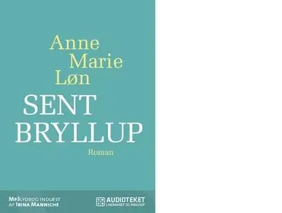 «Sent bryllup» by Anne Marie Løn