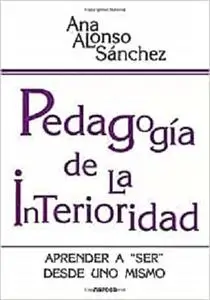 Pedagogía de la interioridad: Aprender a "ser" desde uno mismo (Educación Hoy) (Spanish Edition)