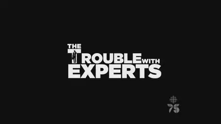 CBC Doc Zone - The Trouble With Experts (2011)