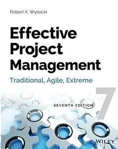 Effective Project Management: Traditional, Agile, Extreme, 7th Edition [Repost]