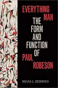 Everything Man: The Form and Function of Paul Robeson