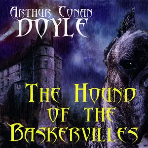 «The Hound of the Baskervilles» by Arthur Conan Doyle