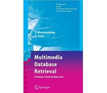 Multimedia Database Retrieval:: A Human-Centered Approach by Ling Guan [Repost]