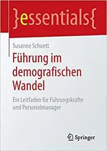 Führung im demografischen Wandel: Ein Leitfaden für Führungskräfte und Personalmanager (Repost)