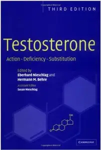 Testosterone: Action, Deficiency, Substitution, 3 edition (repost)