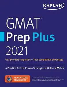 GMAT Prep Plus 2021: 6 Practice Tests + Proven Strategies + Online + Mobile (Kaplan Test Prep)