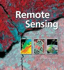 Remote Sensing for GIS Managers (Repost)