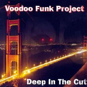 Voodoo Funk Project - Deep In The Cut (2006)