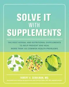 «Solve It with Supplements» by Robert Schulman,Carolyn Dean