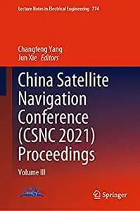 China Satellite Navigation Conference (CSNC 2021) Proceedings: Volume III