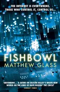 «Fishbowl» by Matthew Glass