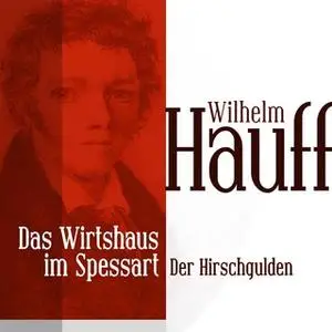 «Das Wirtshaus im Spessart: Der Hirschgulden» by Wilhelm Hauff