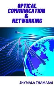 OPTICAL COMMUNICATION & NETWORKING: Beginner Guide