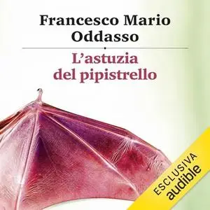 «L'astuzia del pipistrello? Il capitano Petrone indaga» by Francesco Mario Oddasso