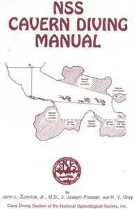 "NSS Cavern Diving Manual" by John L. Zumrick, Jr., J.Joseph Prosser, H.V. Grey