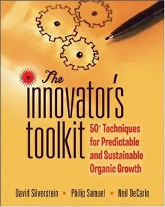 The Innovator's Toolkit: 50+ Techniques for Predictable and Sustainable Organic Growth (repost)