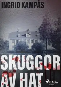 «Skuggor av hat» by Ingrid Kampås