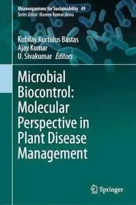 Microbial Biocontrol: Molecular Perspective in Plant Disease Management