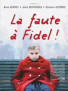 La faute à Fidel! / Blame it on Fidel (2006) [Repost]
