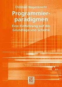 Programmierparadigmen: Eine Einführung auf der Grundlage von Scheme