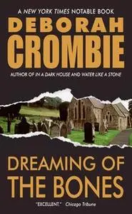 «Dreaming of the Bones» by Deborah Crombie