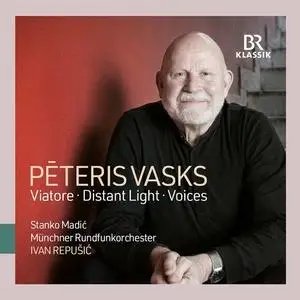 Ivan Repusic, Munich Radio Orchestra - Pēteris Vasks: Viatore, Violin Concerto Distant Light & Symphony No.1 Voices (2020)