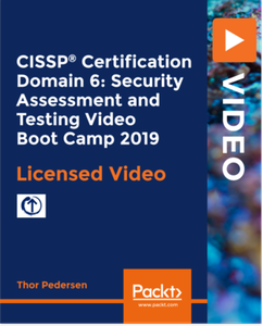 CISSP®️ Certification Domain 6: Security Assessment and Testing Video Boot Camp 2019