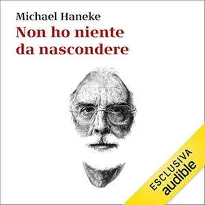 «Non ho niente da nascondere» by Michael Haneke