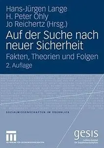 Auf der Suche nach neuer Sicherheit: Fakten, Theorien und Folgen