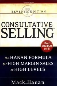 Consultative Selling: The Hanan Formula for High-Margin Sales at High Levels (Repost)