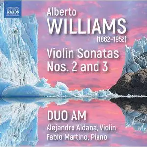 Duo AM - Alberto Williams: Violin Sonatas Nos. 2 & 3 (2023)