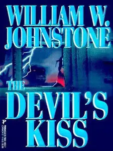 William W. Johnstone,"The Devil's Kiss"