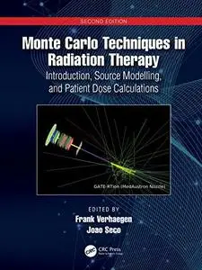 Monte Carlo Techniques in Radiation Therapy: Introduction, Source Modelling and Patient Dose Calculations