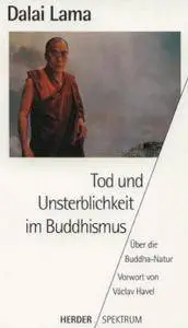 Dalai Lama - Tod und Unsterblichkeit im Buddhismus [Repost]