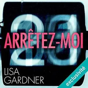 Lisa Gardner, "Arrêtez-moi"