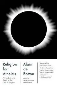 Religion for atheists : a non-believer's guide to the uses of religion