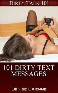 SEXUALITY: 101 Dirty Text Messages: Sexting & Dirty Text Messages For You To Get Naughty
