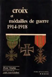 René Mathis, "Croix et médailles de guerre 1914-1918"