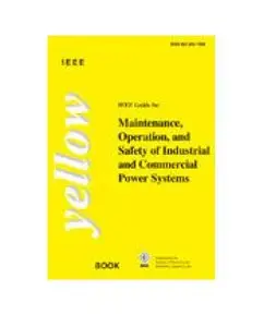 IEEE Guide for Maintenance, Operation & Safety of Industrial & Commercial Power Systems by IEEE