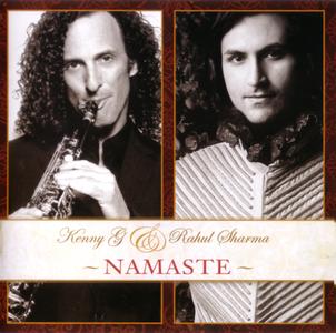 Kenny G & Rahul Sharma - Namaste (2012)