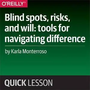 Blind spots, risks, and will: tools for navigating difference