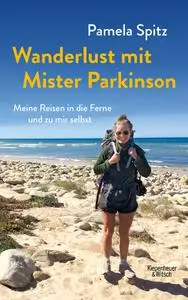 Pamela Spitz - Wanderlust mit Mister Parkinson