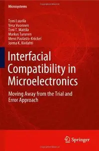 Interfacial Compatibility in Microelectronics: Moving Away from the Trial and Error Approach (repost)