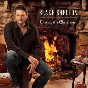 Blake Shelton - Cheers, It's Christmas (2012)