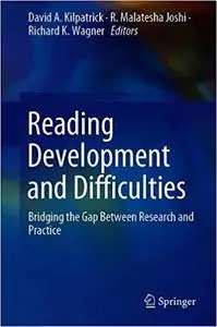 Reading Development and Difficulties: Bridging the Gap Between Research and Practice