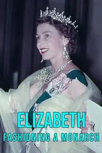 Elizabeth Fashioning A Monarch (2022)
