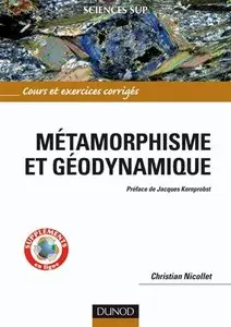 Métamorphisme et Géodynamique : Cours et exercices corrigés - Christian Nicollet