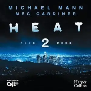 Michael Mann, Mel Gardiner, "Heat 2 : 1988, 2000"