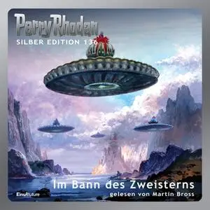 «Perry Rhodan - Silber Edition 136: Im Bann des Zweisterns» by Kurt Mahr,H.G. Francis,Marianne Sydow,H.G. Ewers,Detlev G